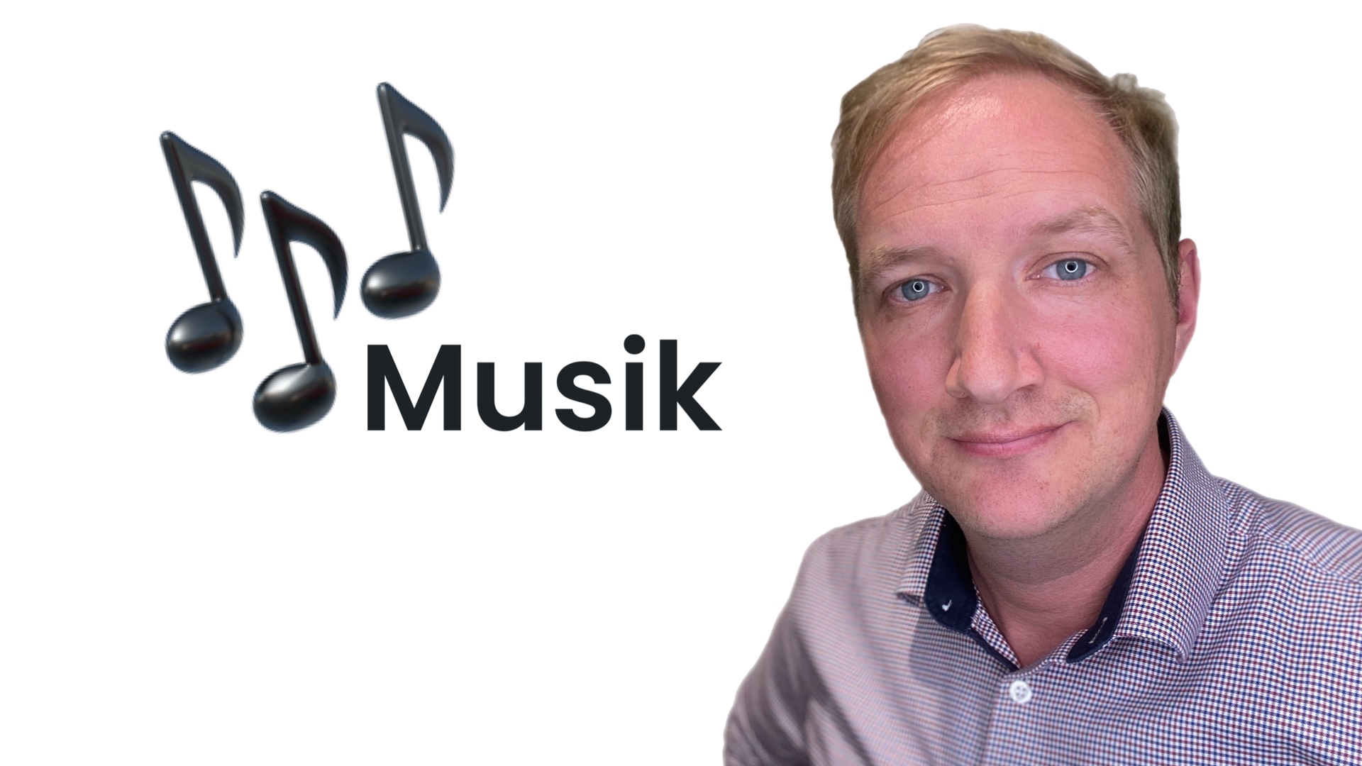 Mann neben Musiknoten mid dem Schriftzug Musik